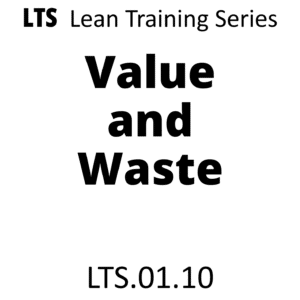 LTS.01.10 Value and Waste